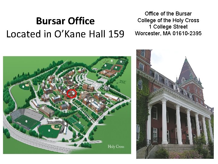 Bursar Office Located in O’Kane Hall 159 Office of the Bursar College of the