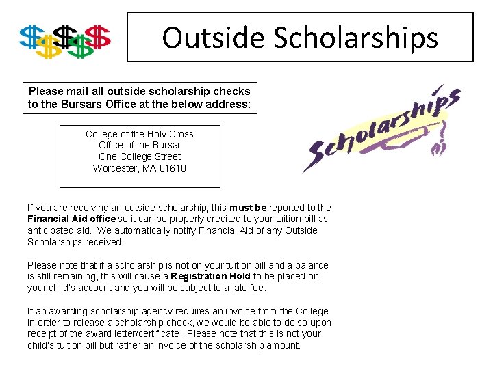 Outside Scholarships Please mail all outside scholarship checks to the Bursars Office at the