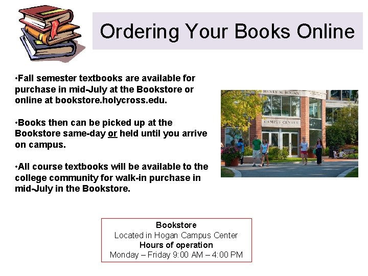 Ordering Your Books Online • Fall semester textbooks are available for purchase in mid-July