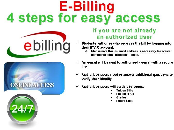 E-Billing 4 steps for easy access If you are not already an authorized user