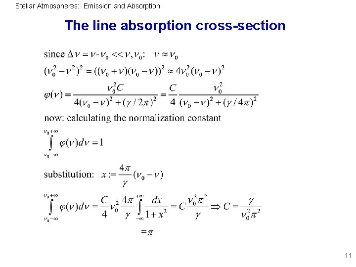 Stellar Atmospheres: Emission and Absorption The line absorption cross-section 11 