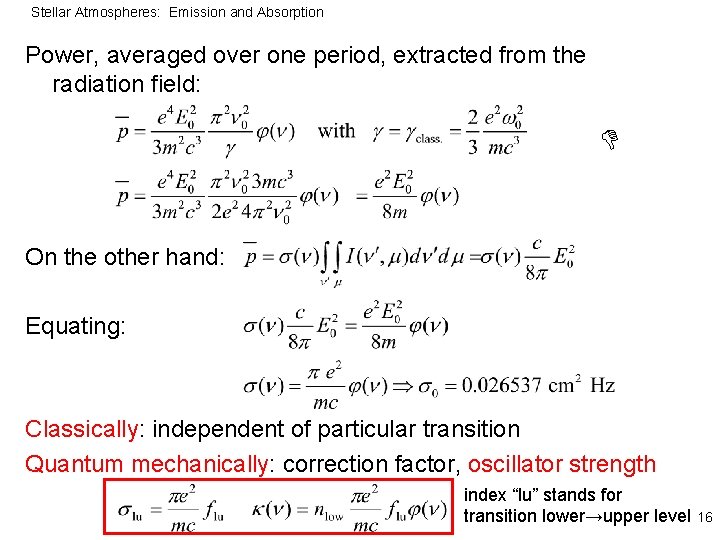 Stellar Atmospheres: Emission and Absorption Power, averaged over one period, extracted from the radiation