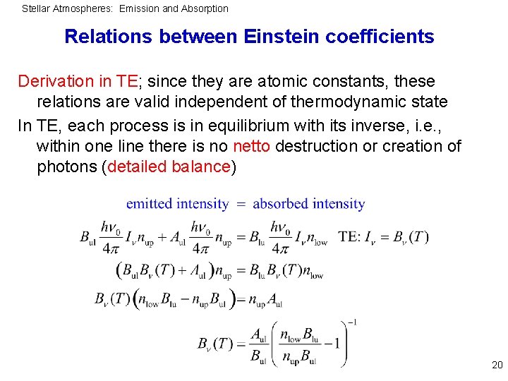 Stellar Atmospheres: Emission and Absorption Relations between Einstein coefficients Derivation in TE; since they