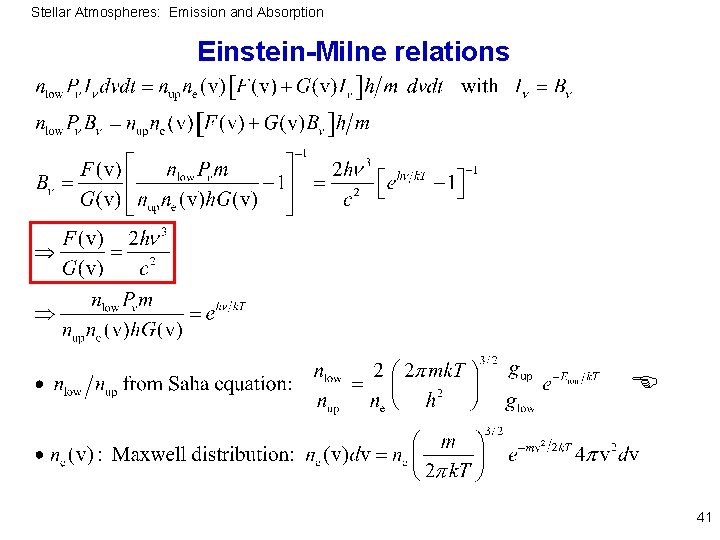 Stellar Atmospheres: Emission and Absorption Einstein-Milne relations 41 