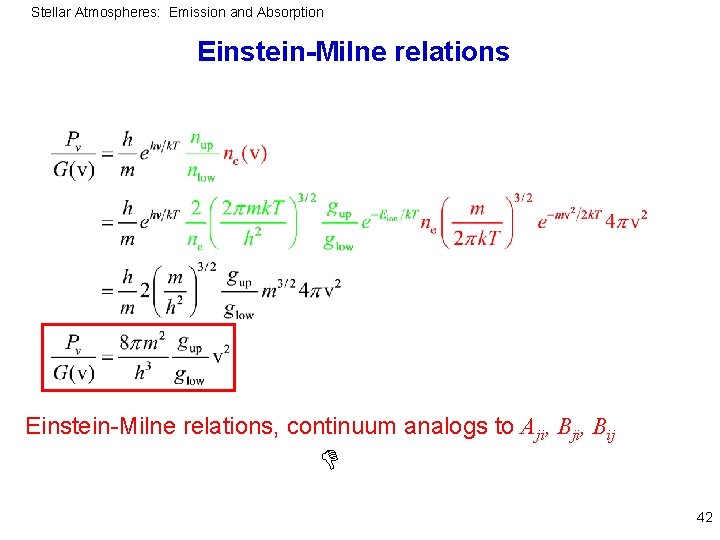 Stellar Atmospheres: Emission and Absorption Einstein-Milne relations, continuum analogs to Aji, Bij 42 