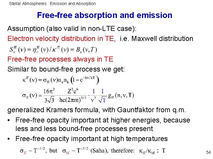 Stellar Atmospheres: Emission and Absorption Free-free absorption and emission Assumption (also valid in non-LTE