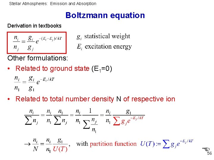 Stellar Atmospheres: Emission and Absorption Boltzmann equation Derivation in textbooks Other formulations: • Related
