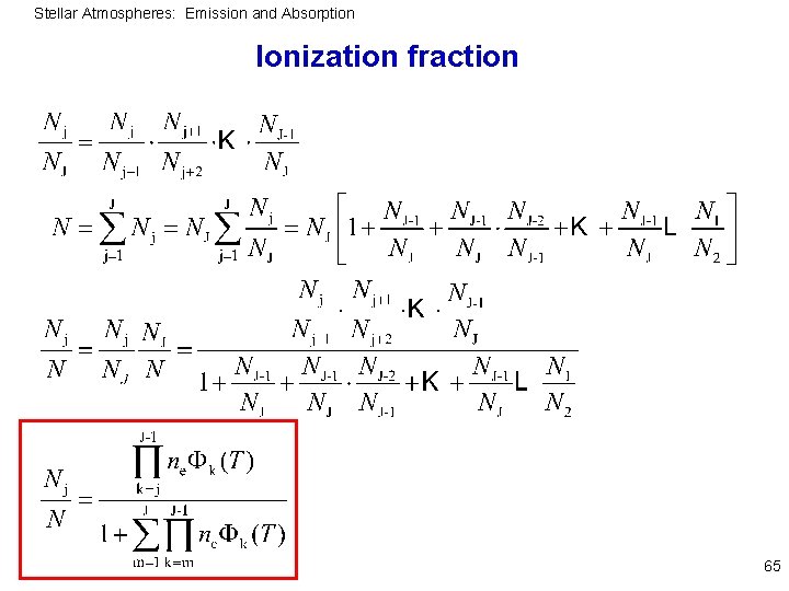 Stellar Atmospheres: Emission and Absorption Ionization fraction 65 