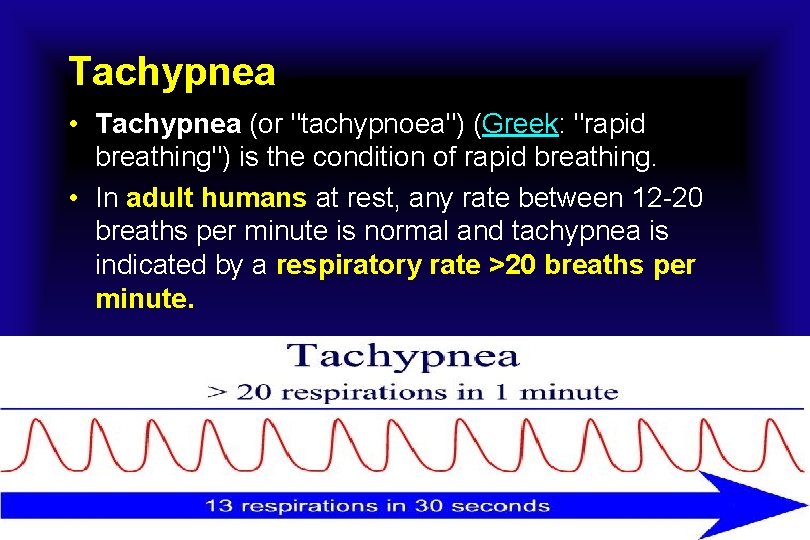 Tachypnea • Tachypnea (or "tachypnoea") (Greek: "rapid breathing") is the condition of rapid breathing.