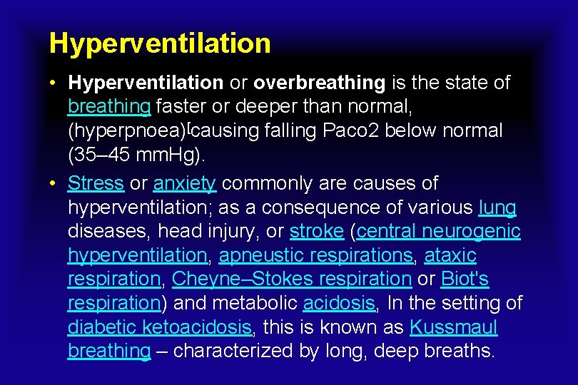 Hyperventilation • Hyperventilation or overbreathing is the state of breathing faster or deeper than