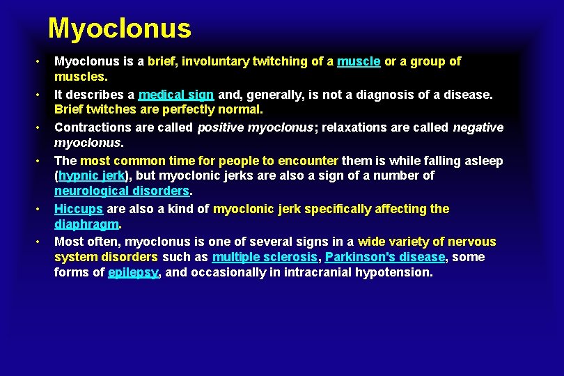 Myoclonus • • • Myoclonus is a brief, involuntary twitching of a muscle or