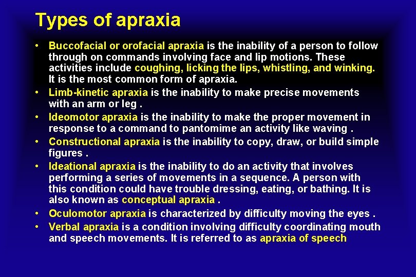 Types of apraxia • Buccofacial or orofacial apraxia is the inability of a person