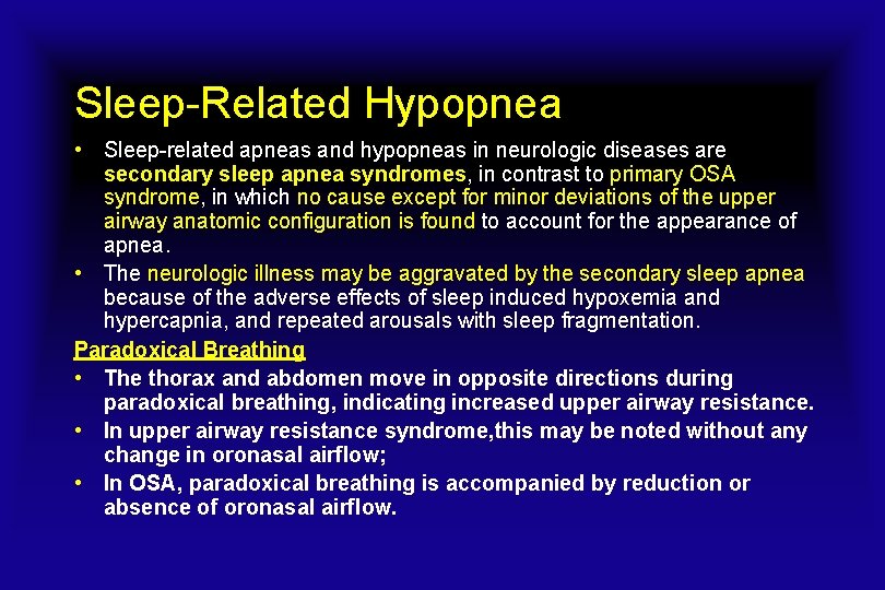 Sleep-Related Hypopnea • Sleep-related apneas and hypopneas in neurologic diseases are secondary sleep apnea