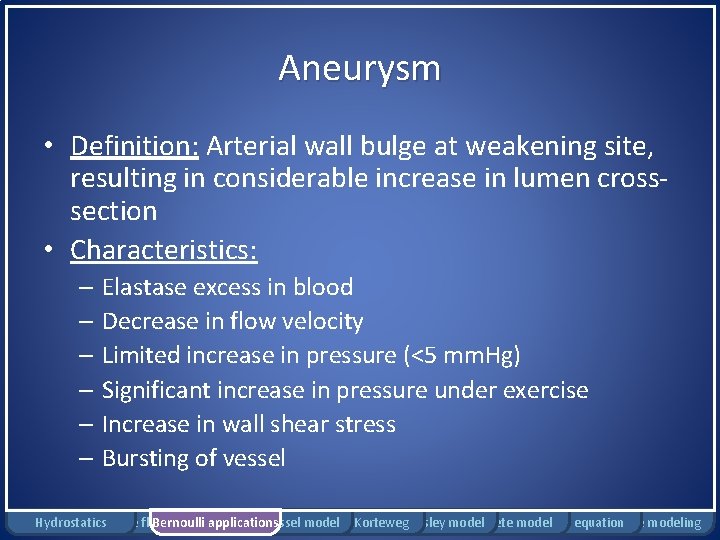 Aneurysm • Definition: Arterial wall bulge at weakening site, resulting in considerable increase in