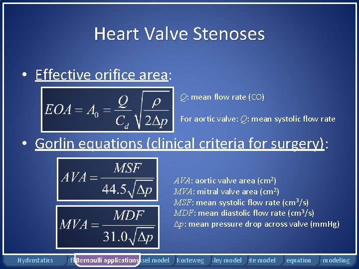Heart Valve Stenoses • Effective orifice area: Q: mean flow rate (CO) For aortic