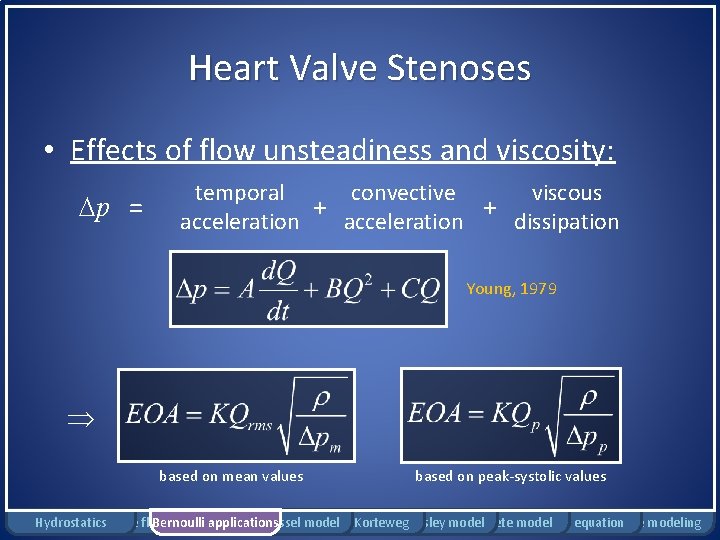 Heart Valve Stenoses • Effects of flow unsteadiness and viscosity: p = temporal convective