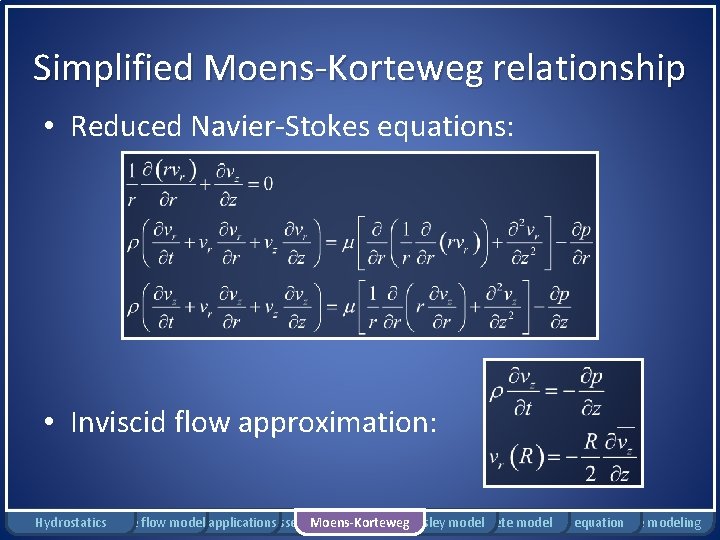 Simplified Moens-Korteweg relationship • Reduced Navier-Stokes equations: • Inviscid flow approximation: Hydrostatics Rigid tube