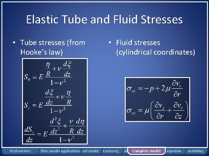 Elastic Tube and Fluid Stresses • Tube stresses (from Hooke’s law) • Fluid stresses