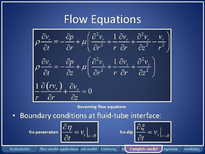 Flow Equations Governing flow equations • Boundary conditions at fluid-tube interface: No penetration No