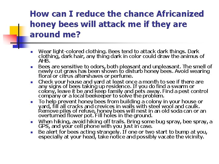 How can I reduce the chance Africanized honey bees will attack me if they