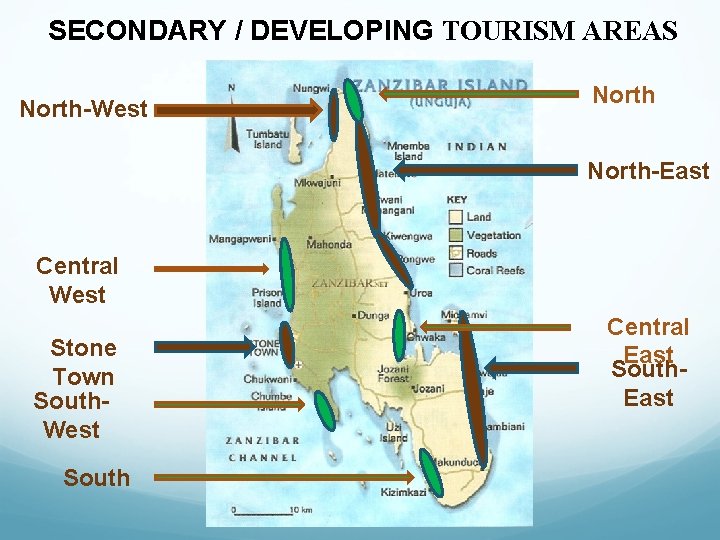 SECONDARY / DEVELOPING TOURISM AREAS North-West North-East Central West Stone Town South. West South