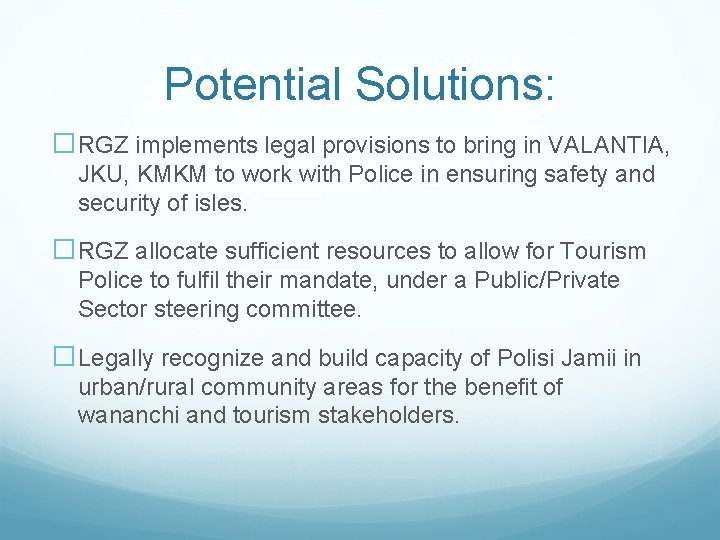 Potential Solutions: �RGZ implements legal provisions to bring in VALANTIA, JKU, KMKM to work