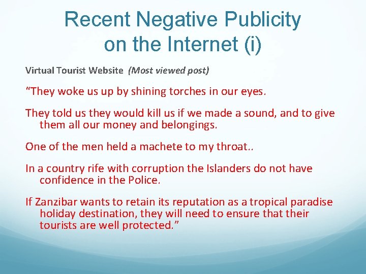 Recent Negative Publicity on the Internet (i) Virtual Tourist Website (Most viewed post) “They