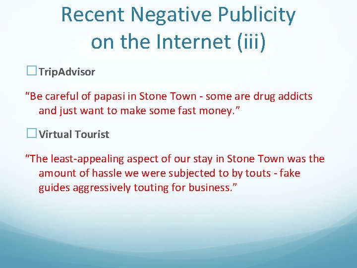 Recent Negative Publicity on the Internet (iii) �Trip. Advisor “Be careful of papasi in