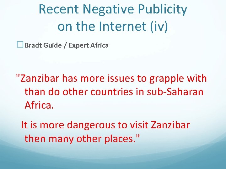 Recent Negative Publicity on the Internet (iv) �Bradt Guide / Expert Africa "Zanzibar has