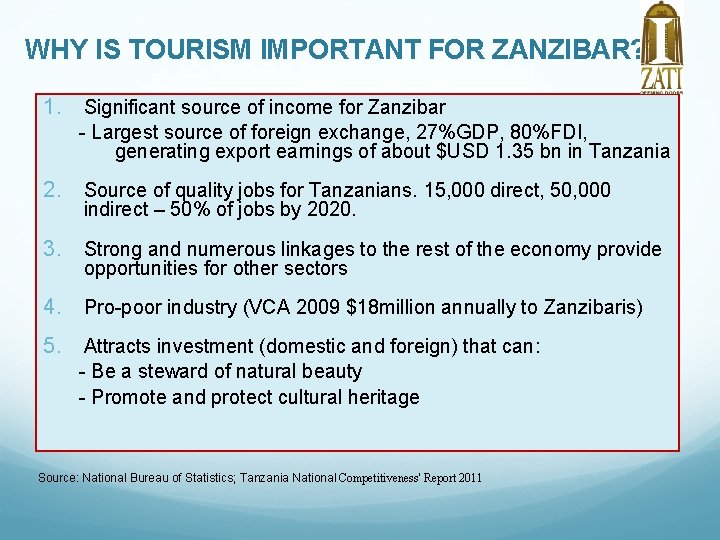 WHY IS TOURISM IMPORTANT FOR ZANZIBAR? 1. Significant source of income for Zanzibar -