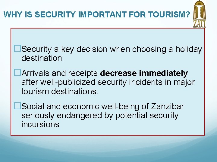 WHY IS SECURITY IMPORTANT FOR TOURISM? �Security a key decision when choosing a holiday