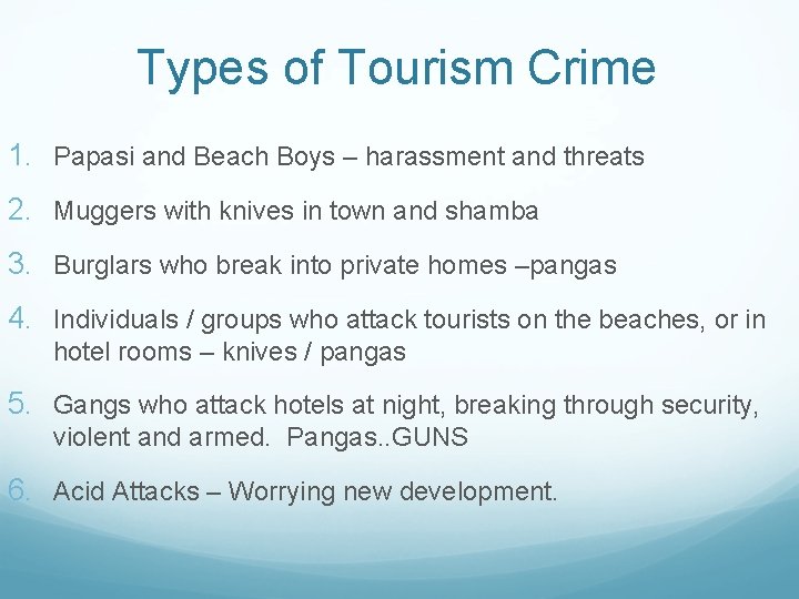 Types of Tourism Crime 1. Papasi and Beach Boys – harassment and threats 2.