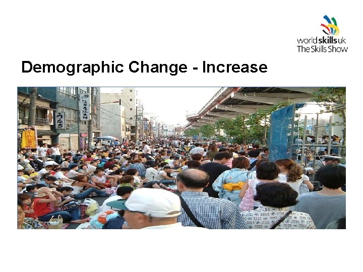 Demographic Change - Increase 