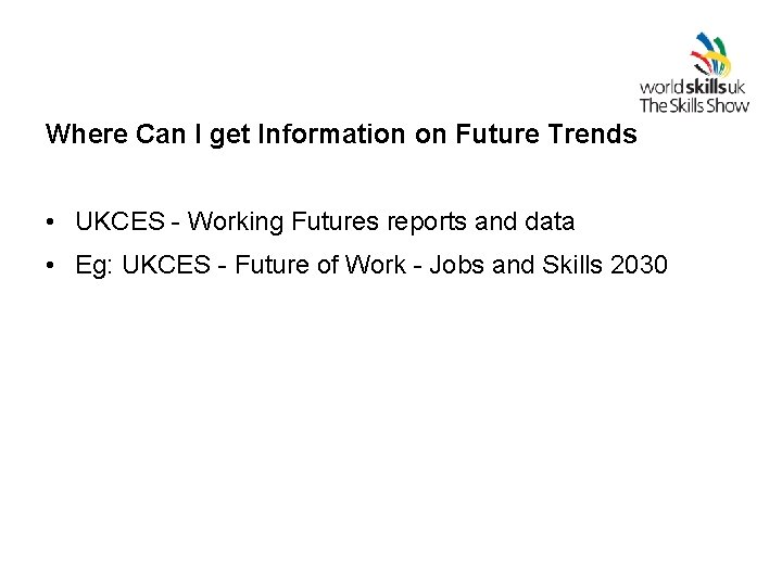 Where Can I get Information on Future Trends • UKCES - Working Futures reports