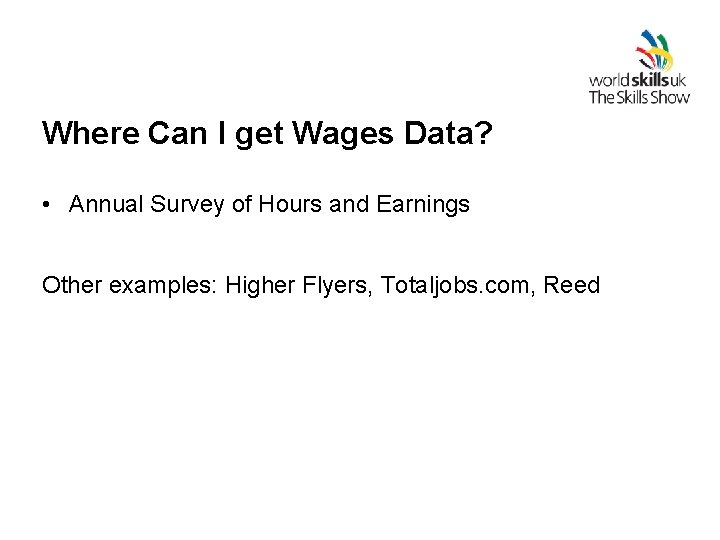 Where Can I get Wages Data? • Annual Survey of Hours and Earnings Other