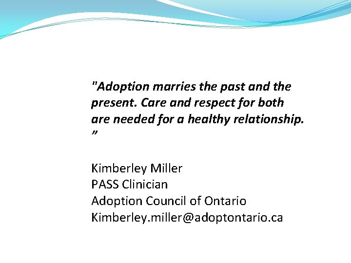 "Adoption marries the past and the present. Care and respect for both are needed