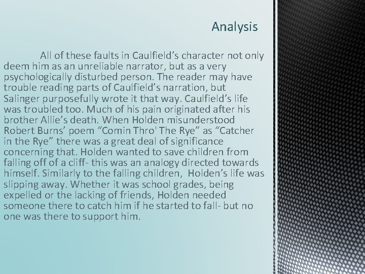 Analysis All of these faults in Caulfield’s character not only deem him as an