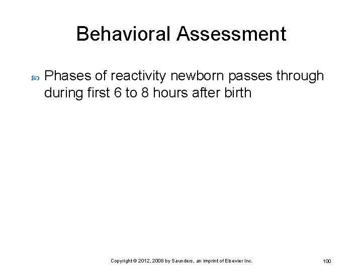 Behavioral Assessment Phases of reactivity newborn passes through during first 6 to 8 hours