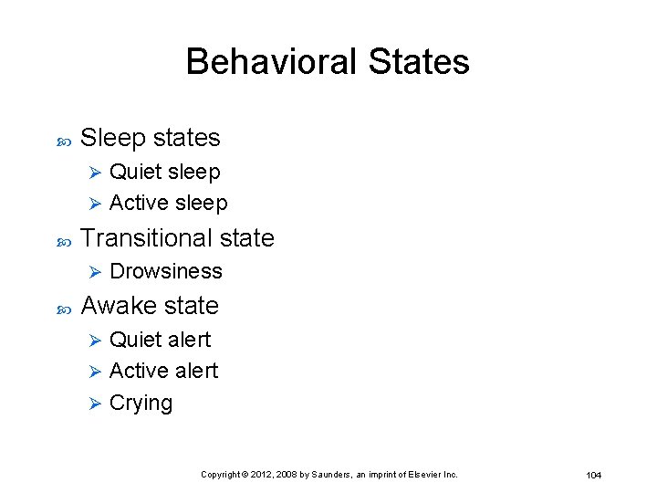 Behavioral States Sleep states Quiet sleep Ø Active sleep Ø Transitional state Ø Drowsiness