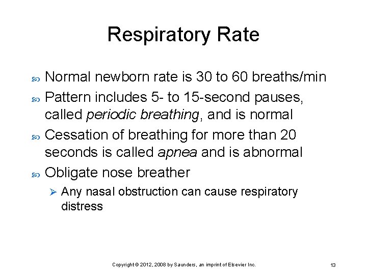 Respiratory Rate Normal newborn rate is 30 to 60 breaths/min Pattern includes 5 -