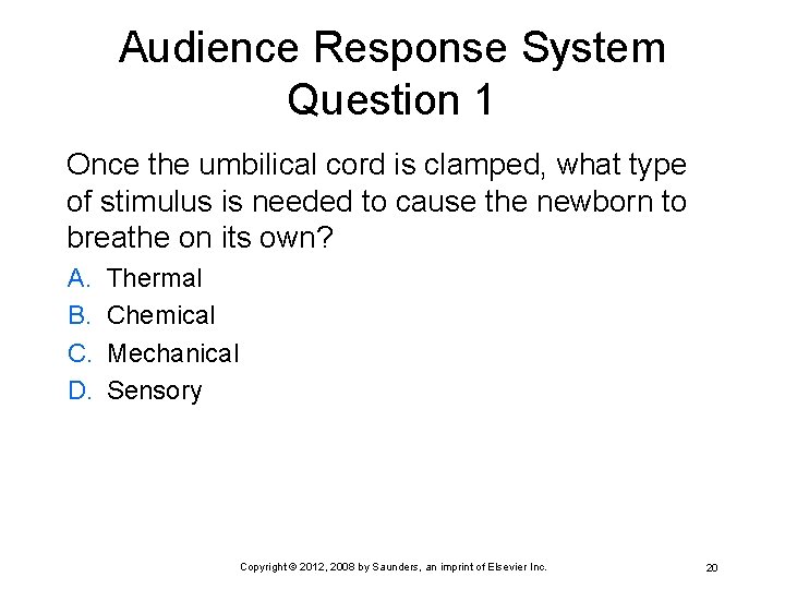 Audience Response System Question 1 Once the umbilical cord is clamped, what type of