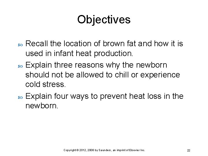 Objectives Recall the location of brown fat and how it is used in infant