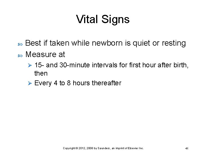 Vital Signs Best if taken while newborn is quiet or resting Measure at 15
