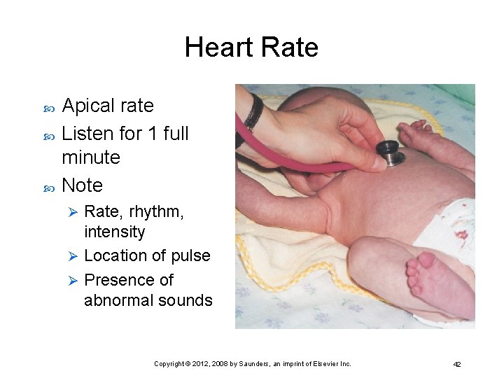 Heart Rate Apical rate Listen for 1 full minute Note Rate, rhythm, intensity Ø