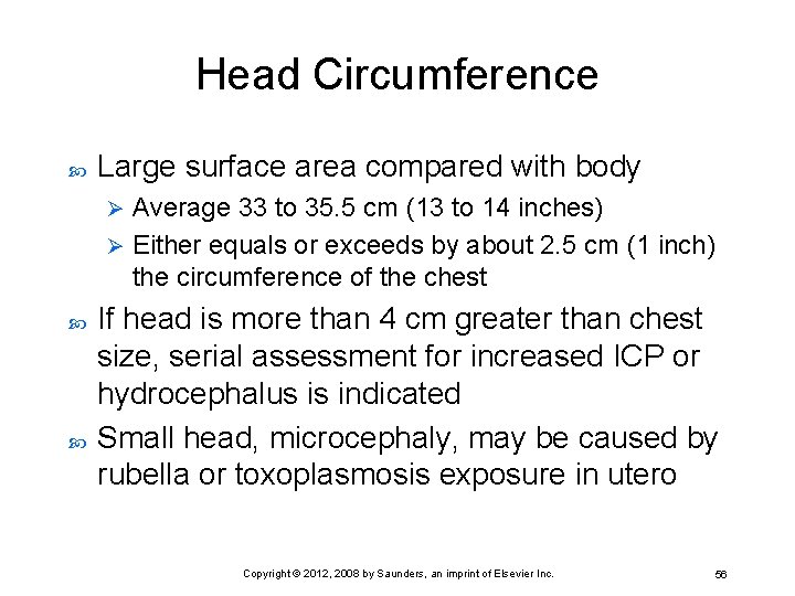 Head Circumference Large surface area compared with body Average 33 to 35. 5 cm