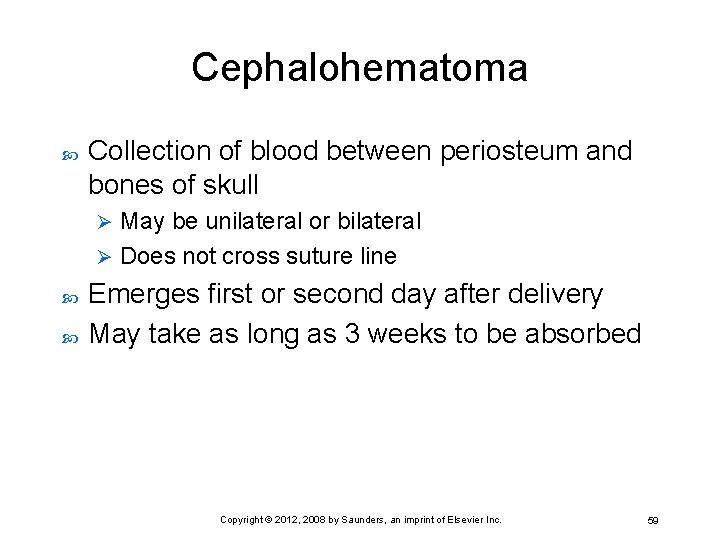 Cephalohematoma Collection of blood between periosteum and bones of skull May be unilateral or