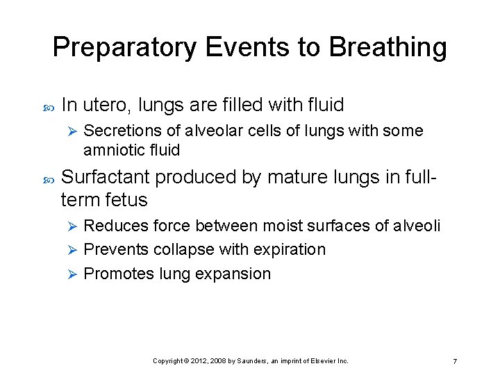 Preparatory Events to Breathing In utero, lungs are filled with fluid Ø Secretions of