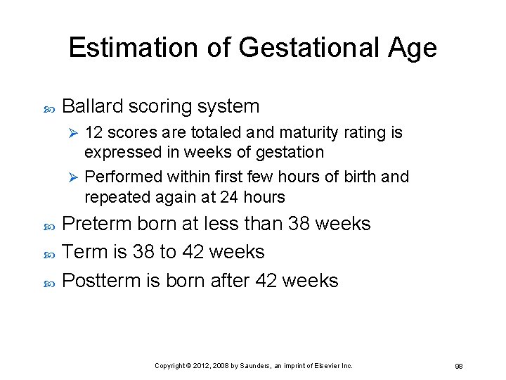 Estimation of Gestational Age Ballard scoring system 12 scores are totaled and maturity rating