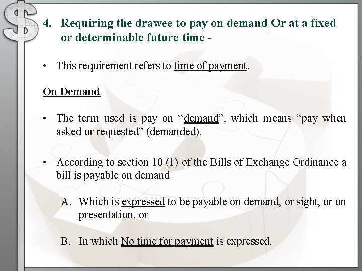 4. Requiring the drawee to pay on demand Or at a fixed or determinable