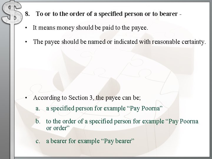 8. To or to the order of a specified person or to bearer •